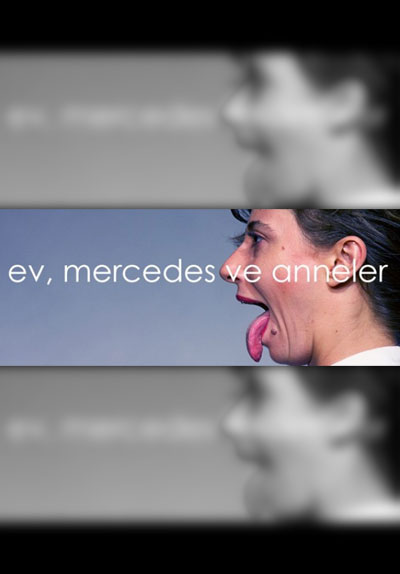 Ev, Mercedes ve Anneler Poster