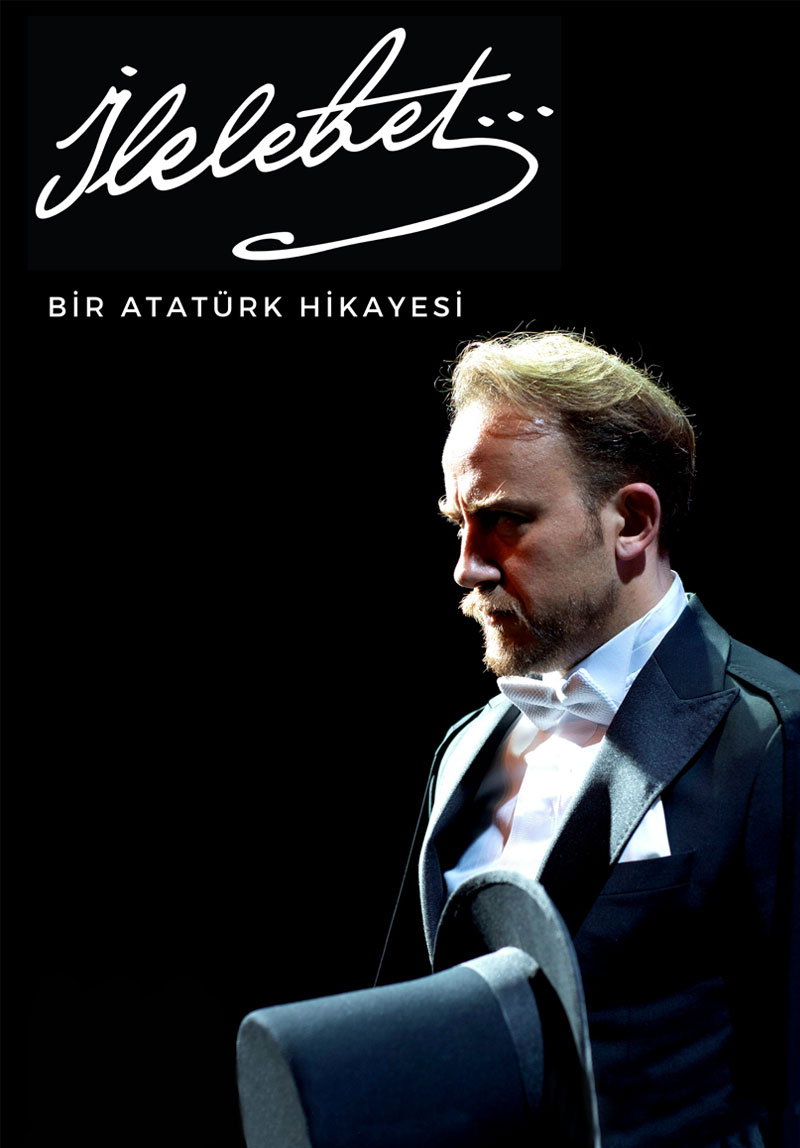 İlelebet… Bir Atatürk...