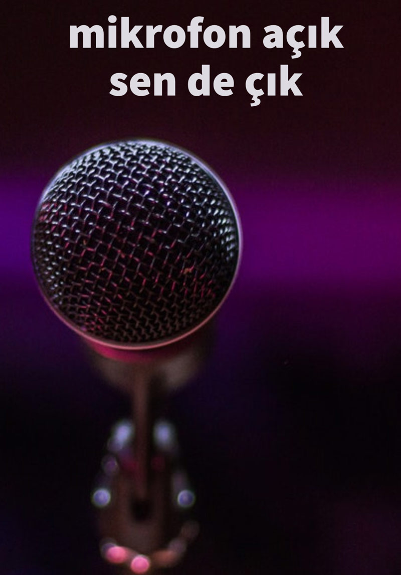 Mikrofon Açık Sende...