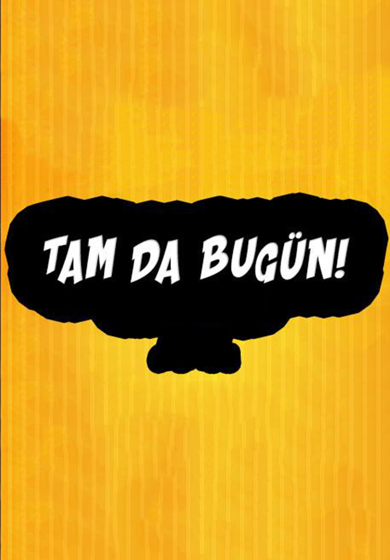 Tam Da Bugün